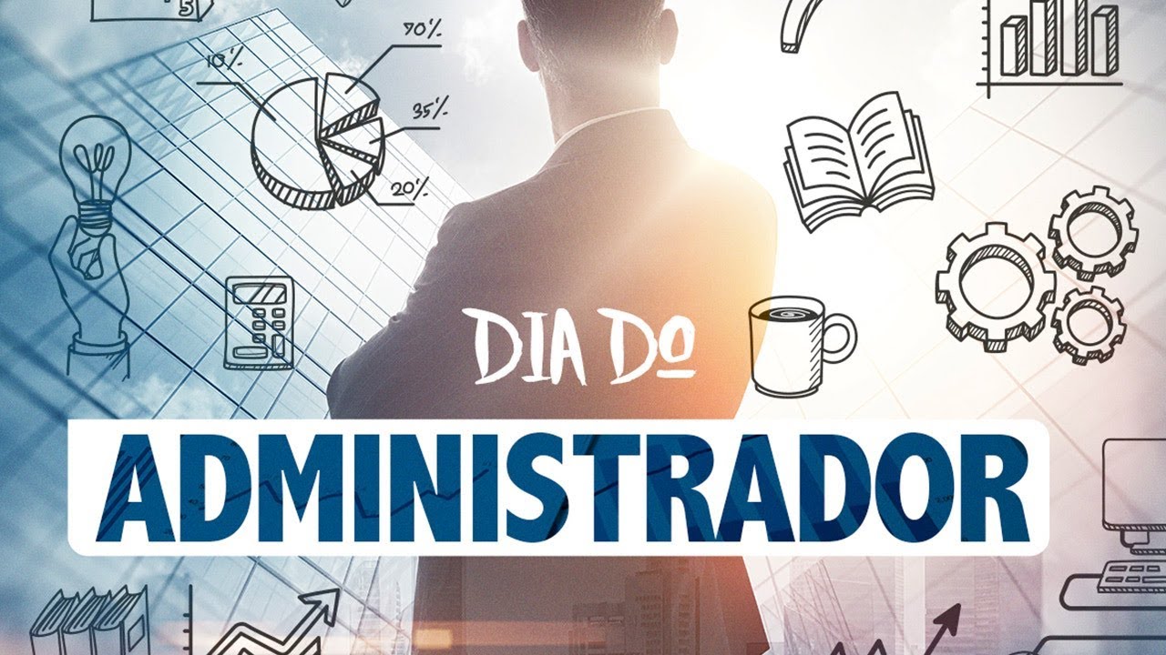 O Dia do Administrador é comemorado em 09 de setembro no Brasil REDE