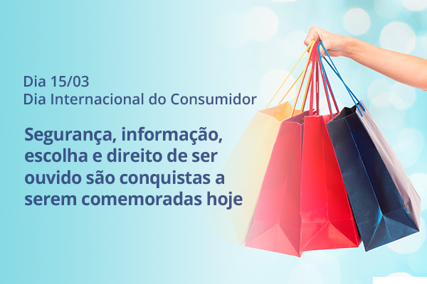 15 de março - Dia Internacional do Consumidor - Papo Aberto